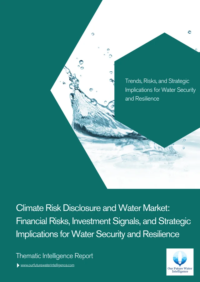 Climate Risk Disclosure and Water Markets: Financial Risks, Investment Signals, and Strategic Implications for Water Security and Resilience cover