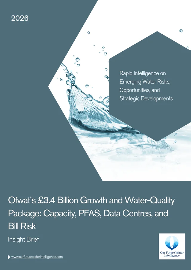 Ofwat's £3.4 Billion Growth and Water-Quality Package: Capacity, PFAS, Data Centres, and Bill Risk cover
